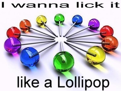 Lollipop - Lollipops in a cirlce with the quote' I wanna lick it like a lollipop'