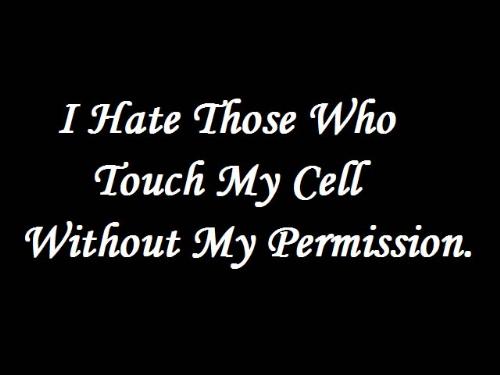 mobile wallpaper - this is my mobile wallpaper...'i hate who touch my mobile without my permission'