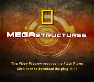 National Geographic - Megastructures! - My favourite:)