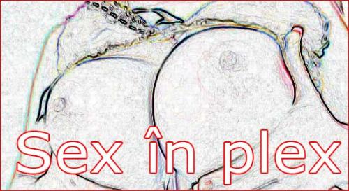 Sex in plex! - Nice grafic boobs.