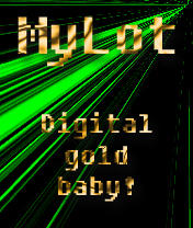 digital gold - got bored, made this, hope ya like it.