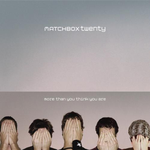 matchbox twenty - more than you think you are album
