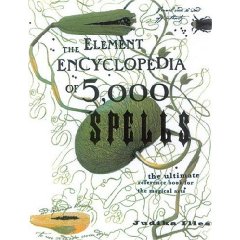 The Element Encyclopedia Of 5000 Spells - A comprehensive reference book for witches, historians and anyone fascinated by the occult.