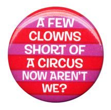 Few Clowns short of circus - Few clowns short of circus