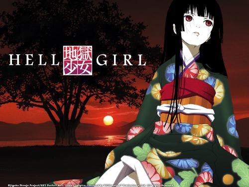 Hell Girl - Hell Girl, also known as Jigoku Shoujo: Girl from Hell in Animax Asia's English-language television broadcasts, is an anime series, produced by Aniplex and Studio Deen.