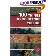 100 Things to Do before You Die - 100 Things to Do before You Die Book, travel guide