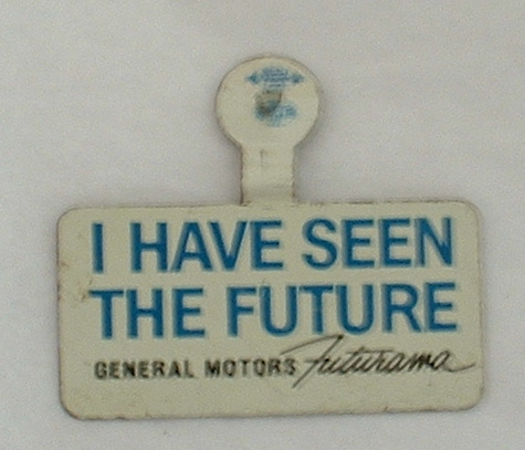 World&#039;s Fair Pin - I have seen the future....because I have kids!