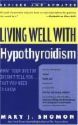 living well with hypothyroidsim - Great book on the subject. Will tell you much more than the doctors will.