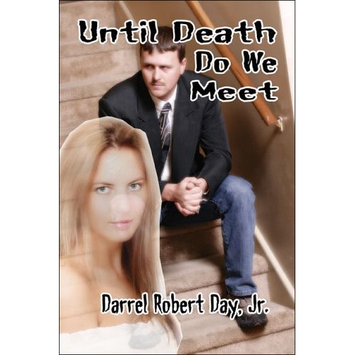 Until Death Do We Meet - Book Authored by our friend Darrel. I can't wait until it arrives!!!