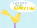 life - don't put off your happy life ...
