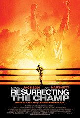 Resurrecting the Champ - Samuel L Jackson, Josh Hartnett, & Teri Hatcher starred in Resurrecting the Champ. A very good boxing movie, even for females!!!