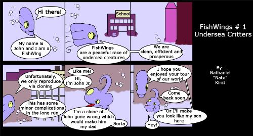 FishWings #1 - The first FishWings comic to ever be created and posted online.
by:
N.Kirst