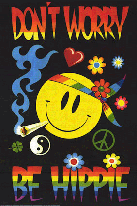 Don't Worry Be Hippie - Peace, Love, and Happiness