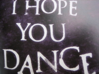 I hope you dance - Dance like you mean it!