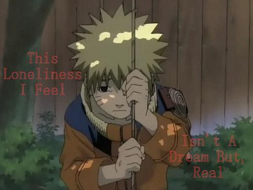 Naruto !! - In his child hood naruto is seen as a demon as he has the nine tailed fox in him by the villagers of the leaf !! But as he has grown he made all the people believe in him with his actions and never give up attitude !!