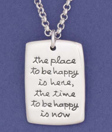 happy - Place to be happy is here, the time to be happy is now.