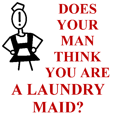 French Maid, caption: "Does Your Man Think You Are - This stick woman, hands on hips, is obviously not happy, with the question posed as a caption: "Does Your Man Think You Are A Laundry Maid?"