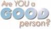 are you a good person? - rate yourself from 1-10
