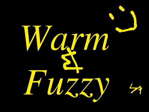 Warm & Fuzzy - Silly stories like this make me warm & fuzzy