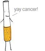 Quit smoking - Cigarettes are bad & can cause cancer so it's best to quit.