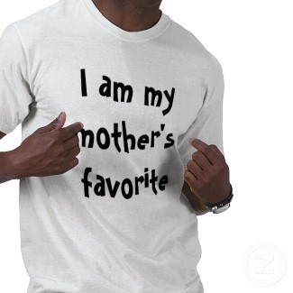 i`m favorite - i`m my mother`s favorite