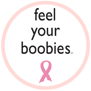 feel your boobies - feel your boobies, pink ribbon, breast cancer awareness
