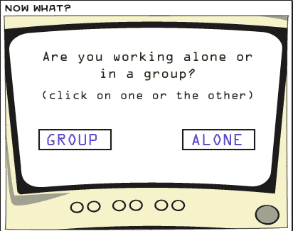 Group Or Alone - Working alone or as a group
