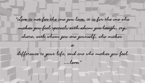 Love is the one - it is special feeling from a person who is special for you