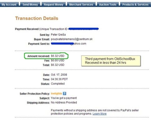 Third Payment from OldSchoolBux -
I requested payment last night before going to bed, and it was in my PayPal account this morning when I got up. Nice! Third Payment from OldSchoolBux -
I requested payment last night before going to bed, and it was in my PayPal account this morning when I got up. Nice!