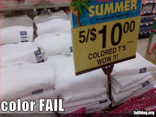 Color Fail - An example of a picture on this website :)
"Colorful" white t-shirt sale..