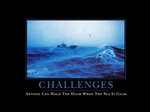 Challenges - these are like waves in the Ocean