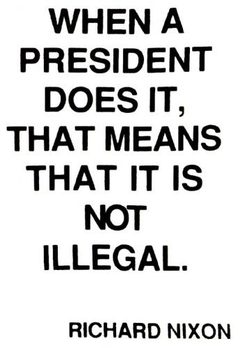 president rights - not illegal if a president does it