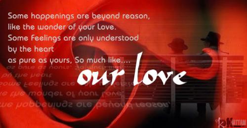 Love - Some feelings are wonderful and can be understood only by the heart,