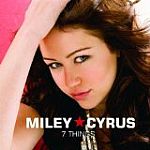 miley cyrus 7 things album - Nice...............................Totally FRESH................................................................Buy this album soon.