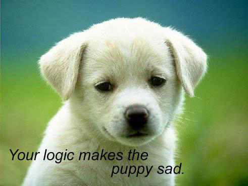 The puppy is sad! - Ouch! I hate to see the puppy sad.. :( 

Well, I just got this picture in google.. 