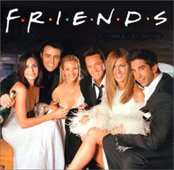 Friends - My favorite sitcom.