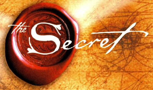 The secret. - The secret is in the Laws Of Attraction. How you master it will determine how the laws work in your favor or not.