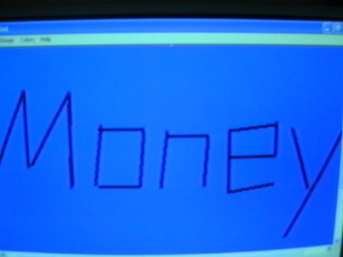 Money - Is what everybody needs everyday.