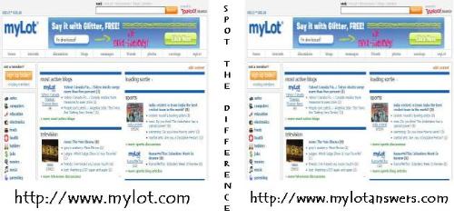 myLotanswers.com - a phishing site - Can you spot the difference? Hmmm... the domains!  This is a snapshot of myLot's (www.mylot.com) frontpage and myLotanswers' (www.mylotanswers.com) frontpage - completely identical! One is the angel and the other is the devil. Avoid myLotanswers - it's a phishing site!