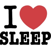 Sleep - I love to sleep. It is one of my favorite things to do.