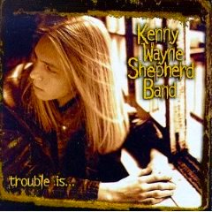 Kenny Wayne Sheperd - Kenny Wayne Sheperd has the distinction of playing much like Stevie Ray Vaughan. He also has the distinction of having SRV's old band Double Trouble. Those are HUGE shoes to fill & he's doing an excellent job at it!!!