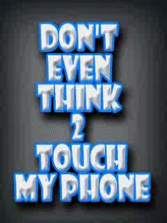 dont touch - dont touch my mobile