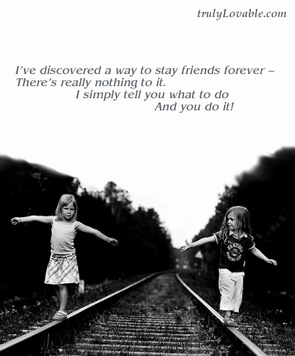 value a friend - There's really nothing to it I simply tell you what to do And you do it!