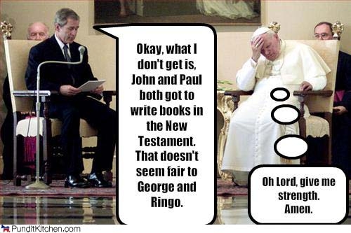 The Pope and George W Bush - Hahaha. Laugh!