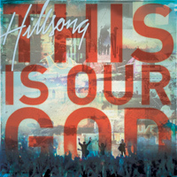 Hillsong This is our God - Album cover of the latest Hillsong album called This is our God.