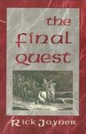 The Final Quest by Rick Joyner - This is the account Rick Joyner gives of a vision he experienced over the course of a year in which he claims to have viewed the unfolding of the last battle between light and darkness.