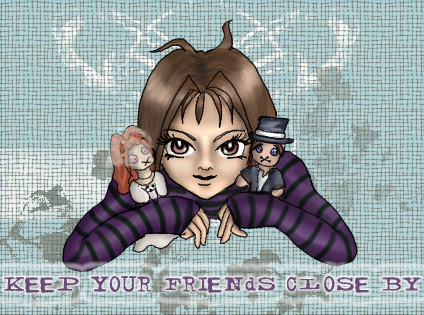 keep your friends close by - keep your friends close by