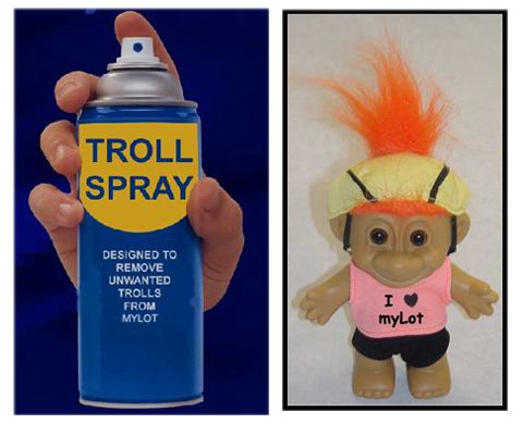 My lot troll repellent - Got Trolls?? Here ya go, repel them now with Troll repellent!!  thanks to {{C}} FOR THE GREAT PIC!!