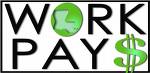 work pays -  an sign that says work pays with a dollar sign for the s