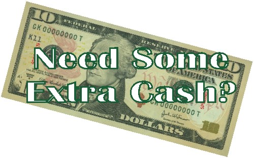 Extra Cash - Ten dollar bill, Need some extra cash!